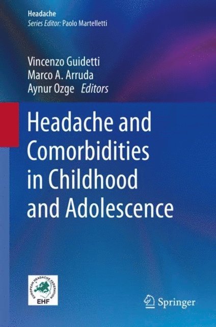 Aynur Ozge, Marco A. Arruda, Vincenzo Guidetti - Headache and Comorbidities in Childhood and Adolescence, E-bok