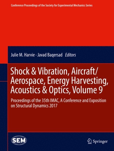 Javad Baqersad, Julie M. Harvie - Shock & Vibration, Aircraft/Aerospace, Energy Harvesting, Acoustics & Optics, Volume 9, E-bok