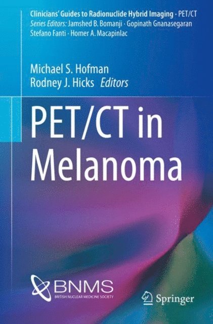 Rodney J. Hicks, Michael S. Hofman - PET/CT in Melanoma, E-bok