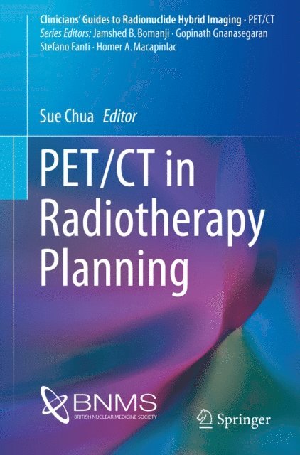 Sue Chua - PET/CT in Radiotherapy Planning, E-bok