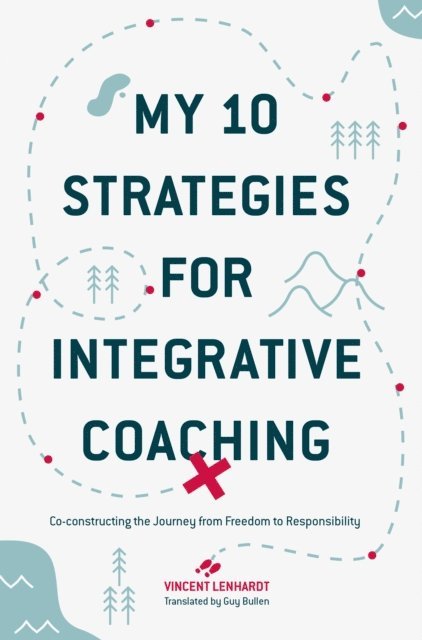 Vincent Lenhardt - My 10 Strategies for Integrative Coaching, E-bok