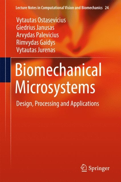 Vytautas Jurenas, Rimvydas Gaidys, Arvydas Palevicius, Giedrius Janusas, Vytautas Ostasevicius - Biomechanical Microsystems, E-bok