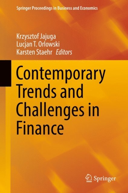 Karsten Staehr, Lucjan T. Orlowski, Krzysztof Jajuga - Contemporary Trends and Challenges in Finance, E-bok