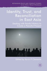 Identity, Trust, and Reconciliation in East Asia