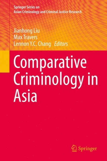 Lennon Y.C. Chang, Max Travers, Jianhong Liu - Comparative Criminology in Asia, E-bok