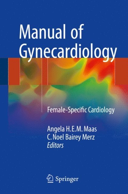 C. Noel Bairey Merz, Angela H.E.M. Maas - Manual of Gynecardiology, E-bok