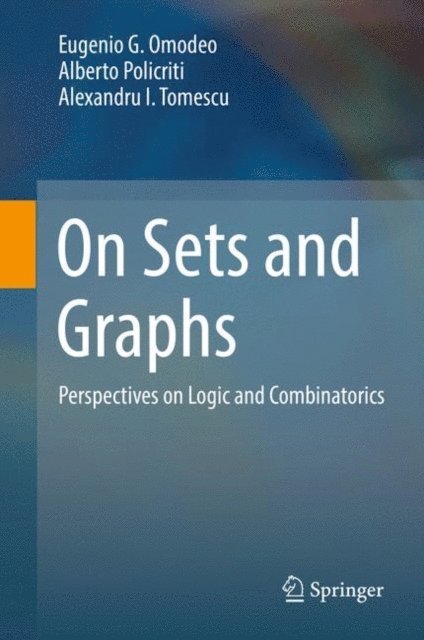 Alexandru I. Tomescu, Alberto Policriti, Eugenio G. Omodeo - On Sets and Graphs, E-bok