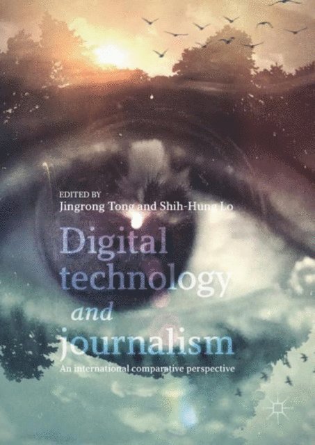 Shih-Hung Lo, Jingrong Tong - Digital Technology and Journalism, E-bok