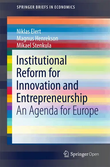 Niklas Elert, Magnus Henrekson, Mikael Stenkula - Institutional Reform for Innovation and Entrepreneurship, Häftad