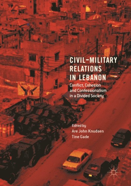 Tine Gade, Are John Knudsen - Civil-Military Relations in Lebanon, E-bok