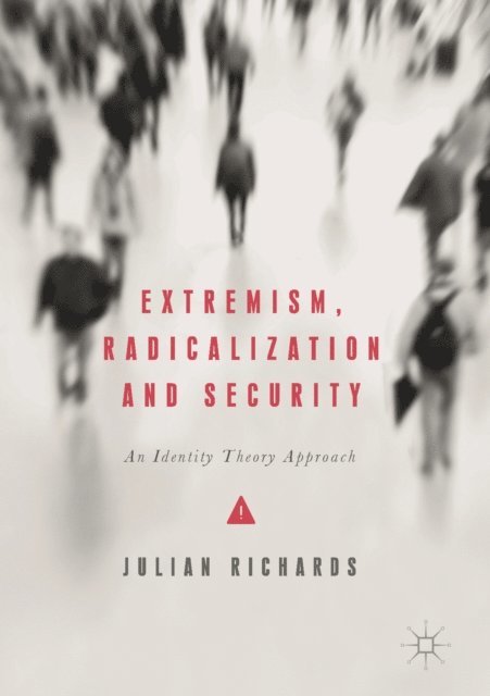 Julian Richards - Extremism, Radicalization and Security, E-bok