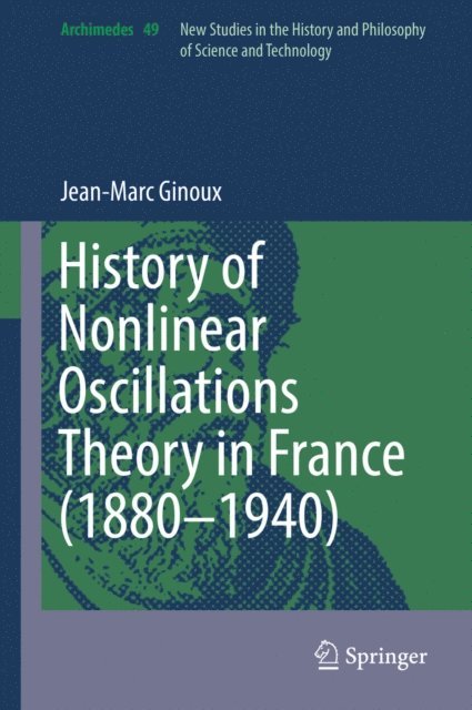Jean-Marc Ginoux - History of Nonlinear Oscillations Theory in France (1880-1940), E-bok