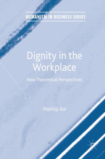 Matthijs Bal - Dignity in the Workplace, E-bok