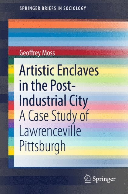 Geoffrey Moss - Artistic Enclaves in the Post-Industrial City, E-bok