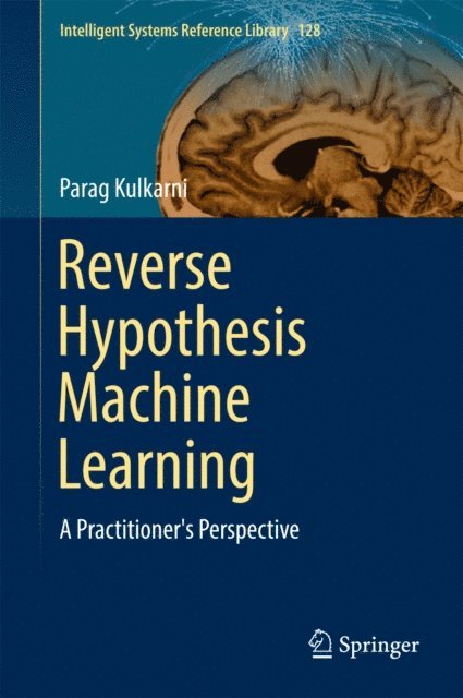 Parag Kulkarni - Reverse Hypothesis Machine Learning, E-bok