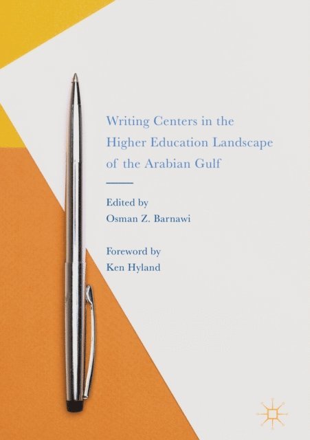 Osman Z. Barnawi - Writing Centers in the Higher Education Landscape of the Arabian Gulf, E-bok