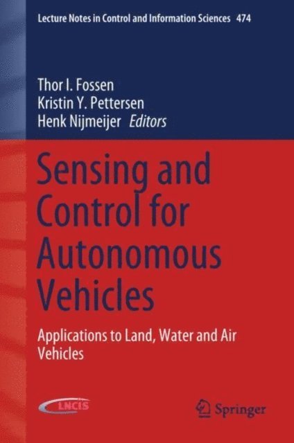 Henk Nijmeijer, Kristin Y. Pettersen, Thor I. Fossen - Sensing and Control for Autonomous Vehicles, E-bok