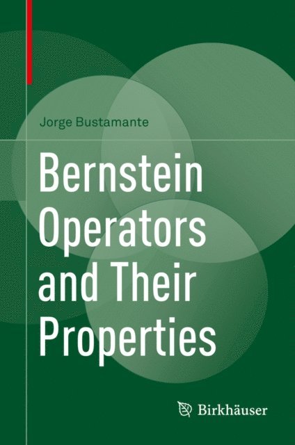 Jorge Bustamante - Bernstein Operators and Their Properties, E-bok