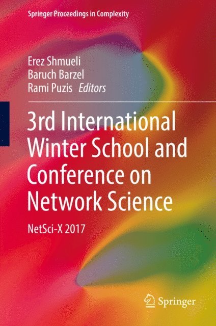 Rami Puzis, Baruch Barzel, Erez Shmueli - 3rd International Winter School and Conference on Network Science, E-bok