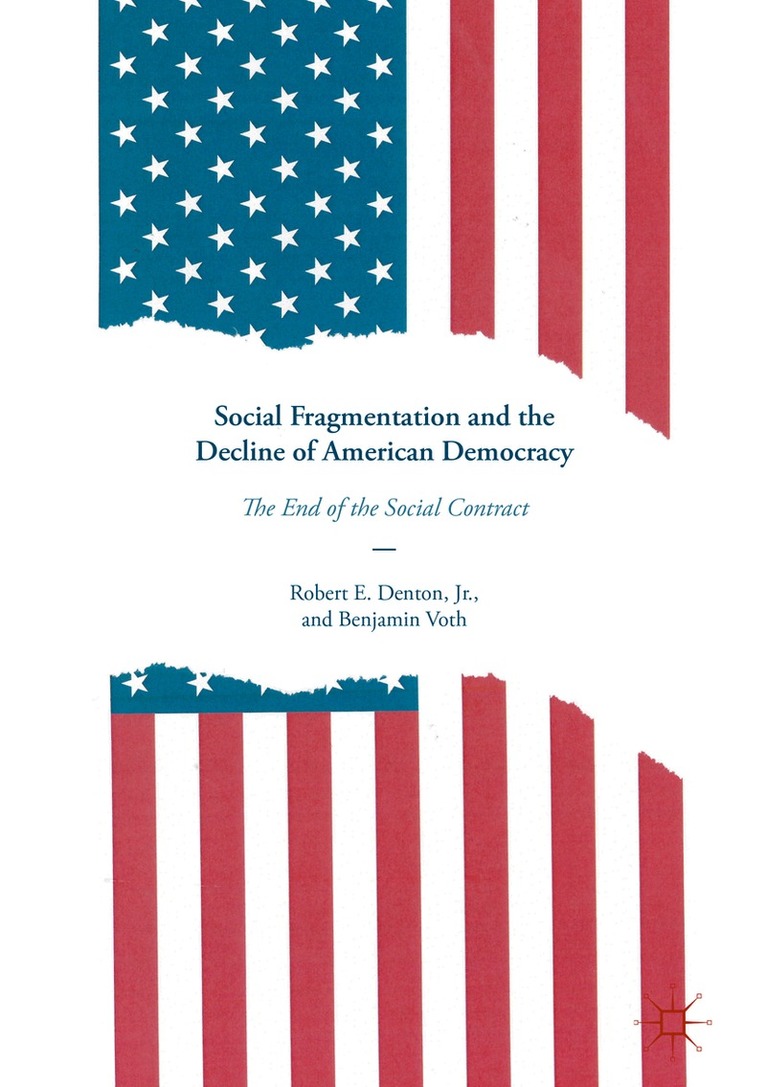Robert E. Denton, Jr., Benjamin Voth - Social Fragmentation and the Decline of American Democracy, Häftad