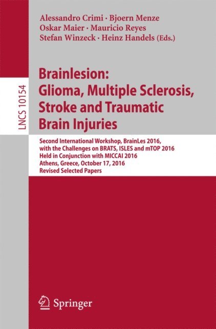 Heinz Handels, Stefan Winzeck, Mauricio Reyes, Oskar Maier, Bjoern Menze, Alessandro Crimi - Brainlesion: Glioma, Multiple Sclerosis, Stroke and Traumatic Brain Injuries, E-bok