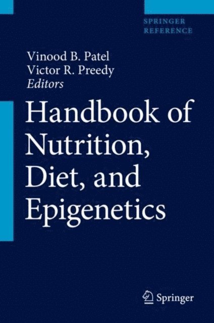 Victor R. Preedy, Vinood B. Patel - Handbook of Nutrition, Diet, and Epigenetics, E-bok
