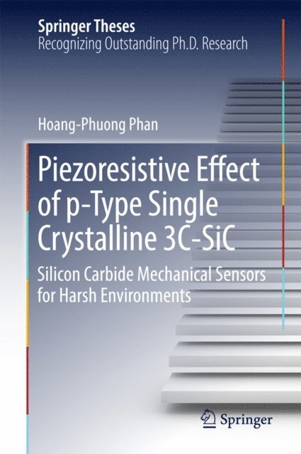 Hoang-Phuong Phan - Piezoresistive Effect of p-Type Single Crystalline 3C-SiC, E-bok