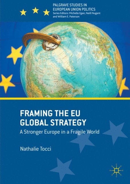 Nathalie Tocci - Framing the EU Global Strategy, E-bok