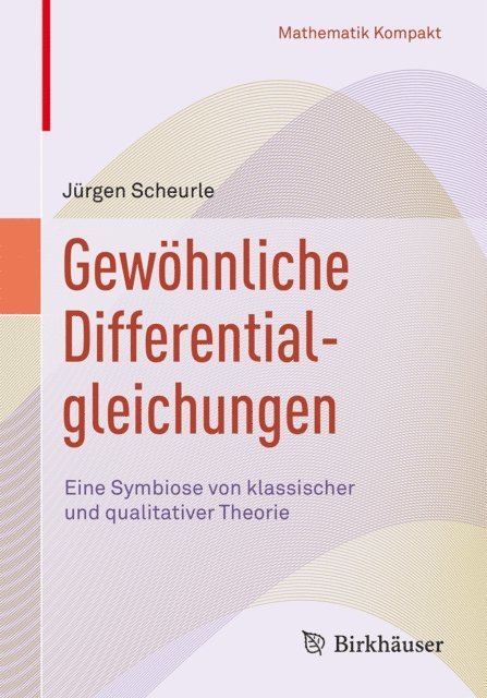 Jurgen Scheurle - Gewöhnliche Differentialgleichungen, E-bok