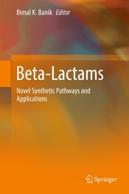 Bimal K. Banik - Beta-Lactams, E-bok