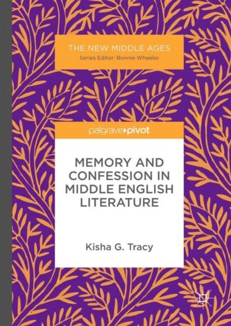 Kisha G. Tracy - Memory and Confession in Middle English Literature, E-bok