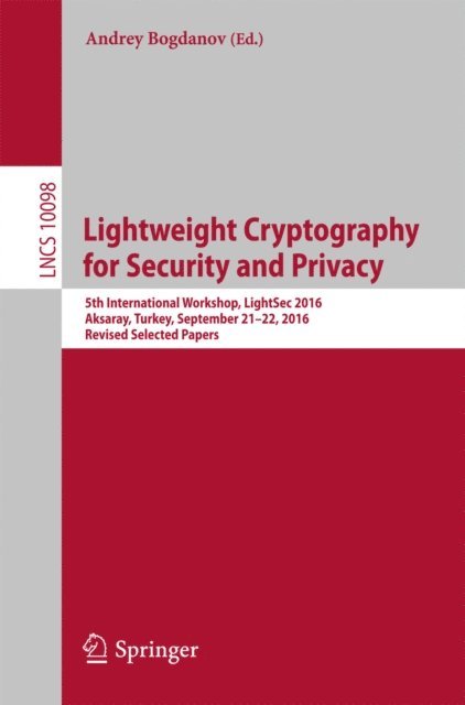 Andrey Bogdanov - Lightweight Cryptography for Security and Privacy, E-bok
