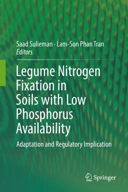 Lam-Son Phan Tran, Saad Sulieman - Legume Nitrogen Fixation in Soils with Low Phosphorus Availability, E-bok