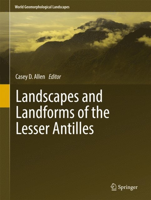 Casey D. Allen - Landscapes and Landforms of the Lesser Antilles, E-bok