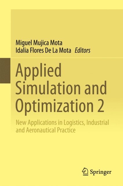 Idalia Flores De La Mota, Miguel Mujica Mota - Applied Simulation and Optimization 2, E-bok
