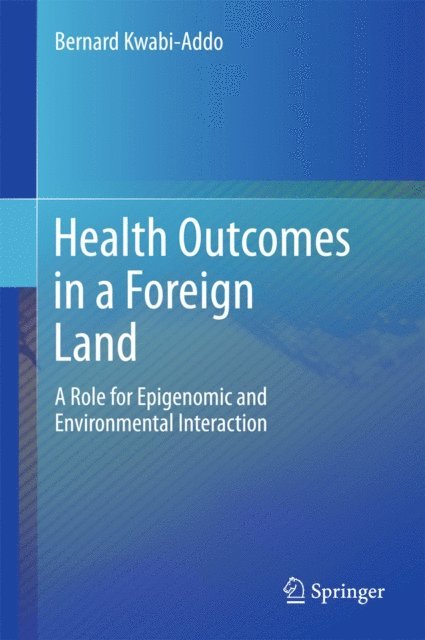 Bernard Kwabi-Addo - Health Outcomes in a Foreign Land, E-bok
