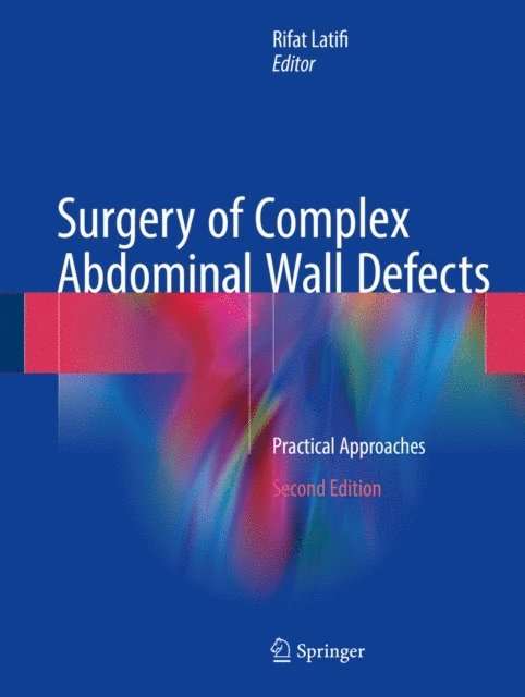Rifat Latifi - Surgery of Complex Abdominal Wall Defects, E-bok