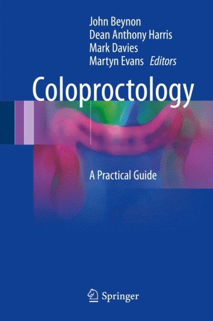 Martyn Evans, Mark Davies, Dean Anthony Harris, John Beynon - Coloproctology, E-bok
