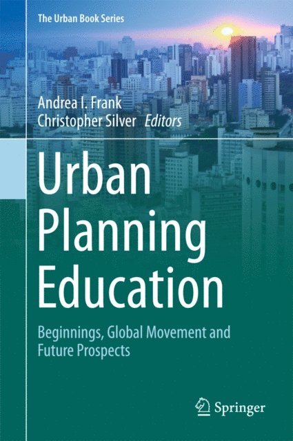 Christopher Silver, Andrea I. Frank - Urban Planning Education, E-bok