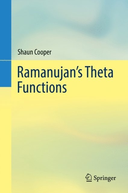 Shaun Cooper - Ramanujan's Theta Functions, E-bok