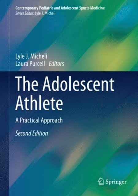 Laura Purcell, Lyle J. Micheli - Adolescent Athlete, E-bok