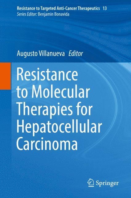 Augusto Villanueva - Resistance to Molecular Therapies for Hepatocellular Carcinoma, E-bok
