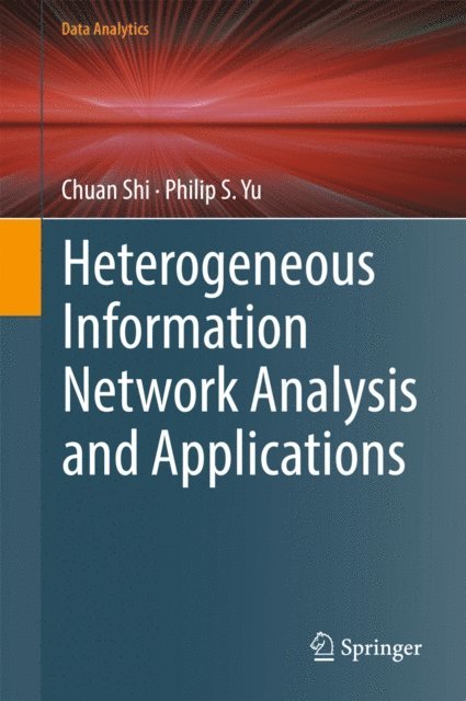 Philip S. Yu, Chuan Shi - Heterogeneous Information Network Analysis and Applications, E-bok