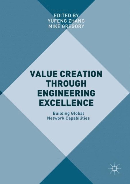 Mike Gregory, Yufeng Zhang - Value Creation through Engineering Excellence, E-bok