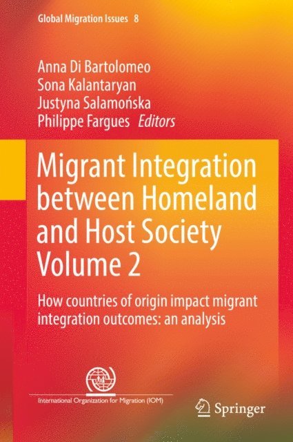 Philippe Fargues, Justyna Salamonska, Sona Kalantaryan, Anna Di Bartolomeo - Migrant Integration between Homeland and Host Society Volume 2, E-bok