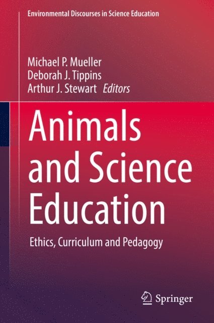 Arthur J. Stewart, Deborah J. Tippins, Michael P. Mueller - Animals and Science Education, E-bok