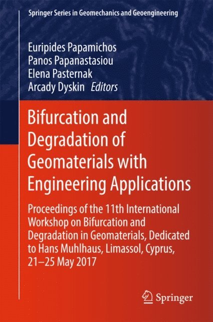 Arcady Dyskin, Elena Pasternak, Panos Papanastasiou, Euripides Papamichos - Bifurcation and Degradation of Geomaterials with Engineering Applications, E-bok