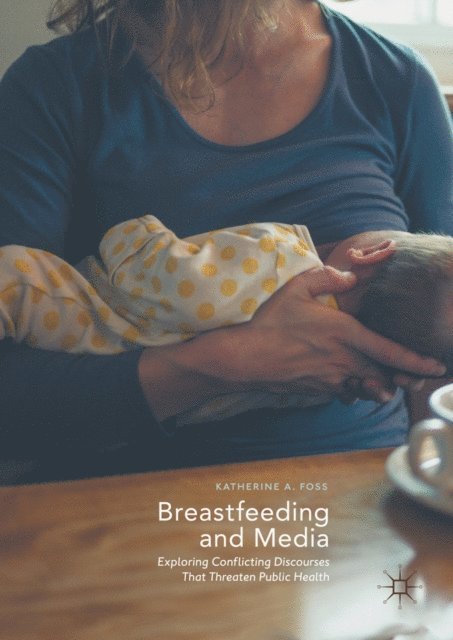 Katherine A. Foss - Breastfeeding and Media, E-bok