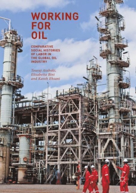 Kaveh Ehsani, Elisabetta Bini, Touraj Atabaki - Working for Oil, E-bok