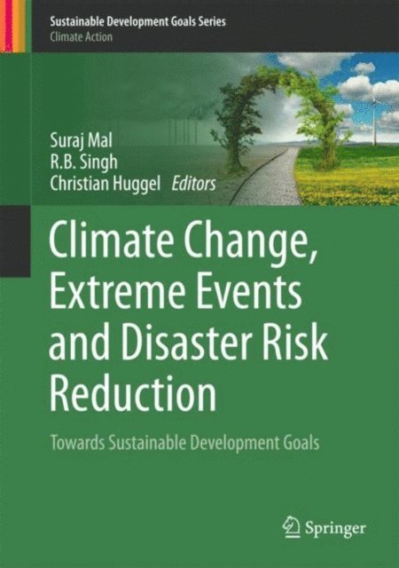 Christian Huggel, R.B. Singh, Suraj Mal - Climate Change, Extreme Events and Disaster Risk Reduction, E-bok